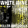White Wine - Killer Brilliance cd