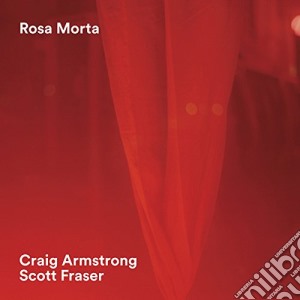 (LP Vinile) Craig Armstrong / Scott Fraser - Rosa Morta lp vinile di Craig/sco Armstrong