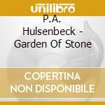 P.A. Hulsenbeck - Garden Of Stone cd