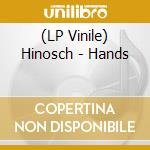 (LP Vinile) Hinosch - Hands vinile