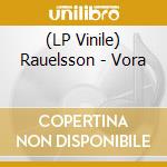 (LP Vinile) Rauelsson - Vora lp vinile di Rauelsson