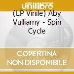(LP Vinile) Aby Vulliamy - Spin Cycle lp vinile di Aby Vulliamy