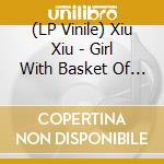 (LP Vinile) Xiu Xiu - Girl With Basket Of Fruit lp vinile di Xiu Xiu