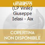 (LP Vinile) Giuseppe Ielasi - Aix vinile