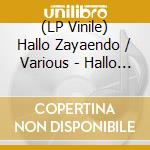 (LP Vinile) Hallo Zayaendo / Various - Hallo Zayaendo / Various vinile