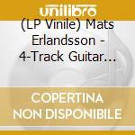 (LP Vinile) Mats Erlandsson - 4-Track Guitar Music (2 Lp) vinile