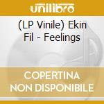 (LP Vinile) Ekin Fil - Feelings vinile