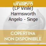 (LP Vinile) Harmsworth Angelo - Singe lp vinile
