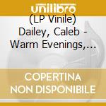 (LP Vinile) Dailey, Caleb - Warm Evenings, Pale Mornings: Beside You lp vinile