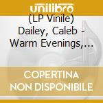 (LP Vinile) Dailey, Caleb - Warm Evenings, Pale Mornings: Beside You vinile
