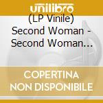 (LP Vinile) Second Woman - Second Woman (Clear) (2 Lp) lp vinile