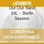 Dur-Dur Band Int. - Berlin Session cd