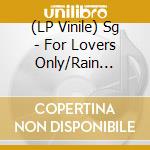 (LP Vinile) Sg - For Lovers Only/Rain Suite vinile