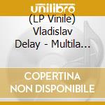 (LP Vinile) Vladislav Delay - Multila (2 Lp) vinile