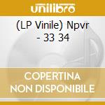 (LP Vinile) Npvr - 33 34 vinile