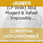 (LP Vinile) Abul Mogard & Rafael - Impossibly Distant, Impossibly Close vinile