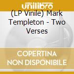 (LP Vinile) Mark Templeton - Two Verses vinile