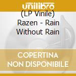 (LP Vinile) Razen - Rain Without Rain vinile