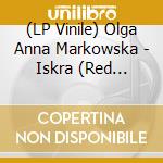 (LP Vinile) Olga Anna Markowska - Iskra (Red Vinyl) vinile