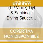 (LP Vinile) Dyl & Senking - Diving Saucer Attack vinile