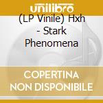 (LP Vinile) Hxh - Stark Phenomena vinile
