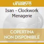 Isan - Clockwork Menagerie cd