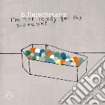 B. Fleischmann - I M Not Ready For The Grave Yet cd