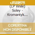 (LP Vinile) Soley - Kromantyk (10') vinile