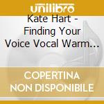Kate Hart - Finding Your Voice Vocal Warm Ups For Kids cd