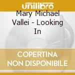 Mary Michael Vallei - Looking In cd