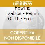 Howling Diablos - Return Of The Funk Hand cd
