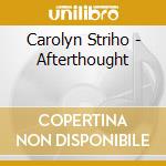 Carolyn Striho - Afterthought cd