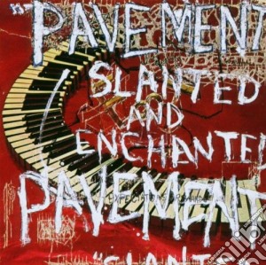 Pavement - Slanted & Enchanted cd musicale di Pavement