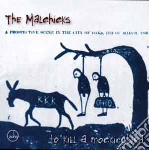 Malchicks - To Kill A Mockingbird cd musicale di Malchicks