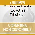 Mr.Groove Band - Rocket 88 Trib.Ike Turner