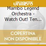 Mambo Legend Orchestra - Watch Out! Ten Cuidao! cd