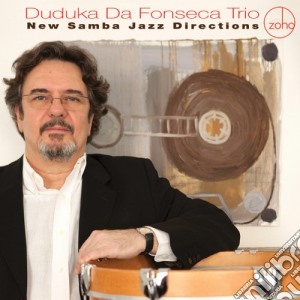 Duduka Da Fonseca - New Samba Jazz Directions cd musicale di Da fonseca duduka