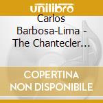 Carlos Barbosa-Lima - The Chantecler Sessions Vol. 1: 1958-59 cd musicale di Barbosa