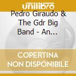 Pedro Giraudo & The Gdr Big Band - An Argentinian In New York cd
