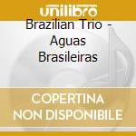 Brazilian Trio - Aguas Brasileiras cd