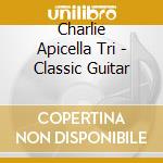 Charlie Apicella Tri - Classic Guitar cd