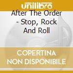 After The Order - Stop, Rock And Roll cd