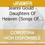 Jeanni Gould - Daughters Of Heaven (Songs Of Joy & Faith)