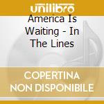 America Is Waiting - In The Lines cd musicale di America Is Waiting