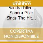 Sandra Piller - Sandra Piller Sings The Hit Parade Music Of Ruth Roberts cd musicale di Sandra Piller