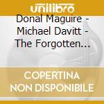 Donal Maguire - Michael Davitt - The Forgotten Hero? cd musicale di Donal Maguire
