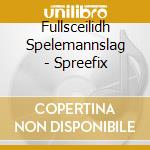 Fullsceilidh Spelemannslag - Spreefix cd