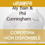 Aly Bain & Phil Cunningham - Portrait cd musicale di Aly Bain & Phil Cunningham