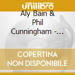 Aly Bain & Phil Cunningham - Portrait cd