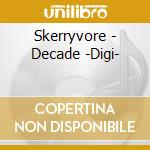 Skerryvore - Decade -Digi- cd musicale di Skerryvore